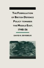 Formulation of British Defense Policy Towards the Middle East, 1948-56