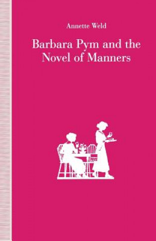 Barbara Pym and the Novel of Manners