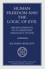 Human Freedom and the Logic of Evil