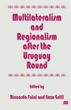 Multilateralism and Regionalism after the Uruguay Round
