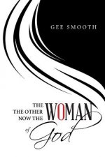 Woman the Other Woman Now the Woman of God