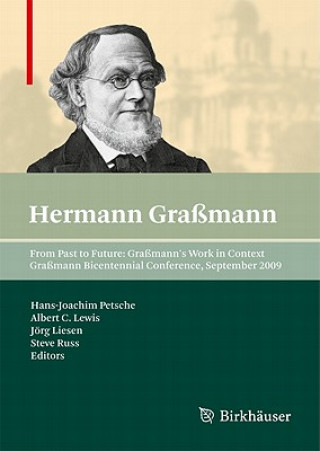 From Past to Future: Grassmann's Work in Context