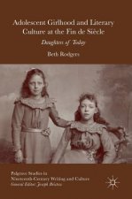 Adolescent Girlhood and Literary Culture at the Fin de Siecle