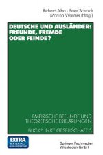 Deutsche Und Ausl nder: Freunde, Fremde Oder Feinde?