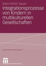 Integrationsprozesse Von Kindern in Multikulturellen Gesellschaften