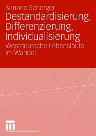 Destandardisierung, Differenzierung, Individualisierung