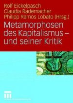 Metamorphosen Des Kapitalismus - Und Seiner Kritik