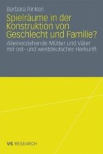 Spielraume in Der Konstruktion Von Geschlecht Und Familie?