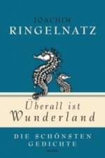 Joachim Ringelnatz, Überall ist Wunderland - Die schönsten Gedichte