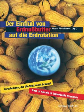 Einfluss Von Erdnussbutter Auf Die Erdrotation -- Forschungen, Die Die Welt Nicht Braucht