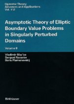 Asymptotic Theory of Elliptic Boundary Value Problems in Singularly Perturbed Domains Volume II