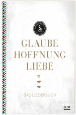 Glaube, Hoffnung, Liebe - Das Liederbuch, 3 Teile