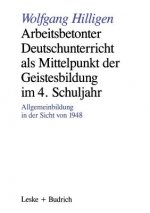 Arbeitsbetonter Deutschunterricht ALS Mittelpunkt Der Geistesbildung Im 4. Schuljahr