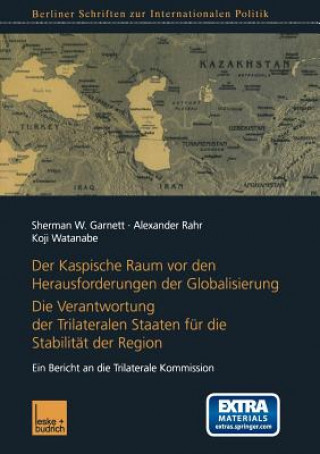 Der Kaspische Raum VOR Den Herausforderungen Der Globalisierung