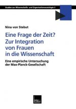 Eine Frage Der Zeit? Zur Integration Von Frauen in Die Wissenschaft