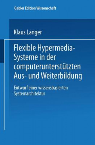 Flexible Hypermedia-Systeme in Der Computerunterstutzten Aus- Und Weiterbildung