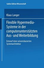 Flexible Hypermedia-Systeme in Der Computerunterstutzten Aus- Und Weiterbildung