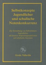 Selbstkonzepte Jugendlicher Und Schulische Notenkonkurrenz