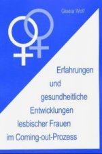 Erfahrungen und gesundheitliche Enwicklungen lesbischer Frauen im Coming-out-Prozess