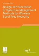 Design and Simulation of Spectrum Management Methods for Wireless Local Area Networks