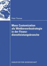 Mass Customization ALS Wettbewerbsstrategie in Der Finanzdienstleistungsbranche
