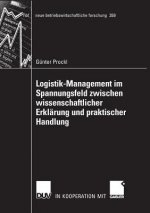 Logistik-Management Im Spannungsfeld Zwischen Wissenschaftlicher Erkl rung Und Praktischer Handlung