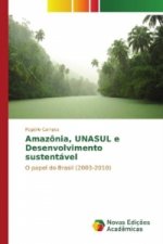 Amazônia, UNASUL e Desenvolvimento sustentável