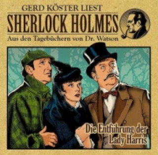 Sherlock Holmes - Aus den Tagebüchern von Dr. Watson - Die Entführung der Lady Harris, 1 Audio-CD