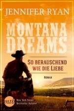 Montana Dreams - So berauschend wie die Liebe