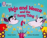 Mojo and Weeza and the Funny Thing