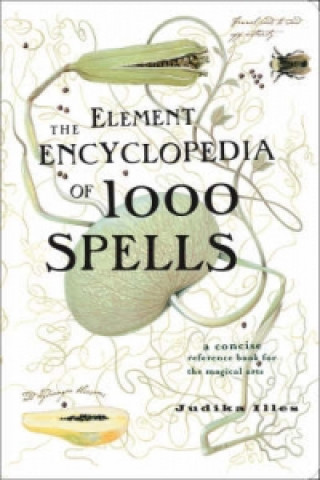 Element Encyclopedia of 1000 Spells (Judika Illes)(Brožovaná)
