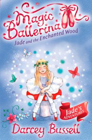 Jade and the Enchanted Wood (Darcey Bussell)(Brožovaná)