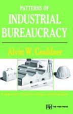 Patterns of Industrial Bureaucracy