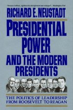 Presidential Power and the Modern Presidents