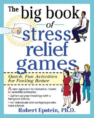 Big Book of Stress Relief Games: Quick, Fun Activities for Feeling Better