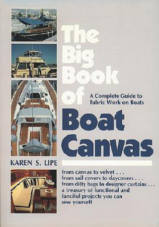 Big Book of Boat Canvas: A Complete Guide to Fabric Work on Boats