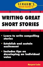 Schaum's Quick Guide to Writing Great Short Stories