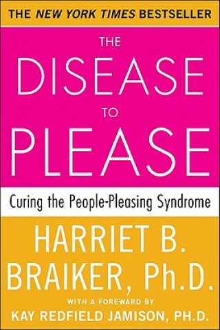 Disease to Please: Curing the People-Pleasing Syndrome