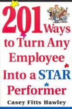 201 Ways to Turn Any Employee Into a Star Player