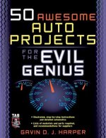 50 Awesome Auto Projects for the Evil Genius