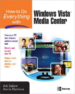 How to Do Everything with Windows Vista (TM) Media Center