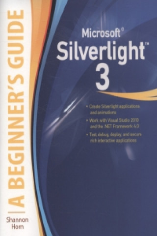 Microsoft Silverlight 3: A Beginner's Guide
