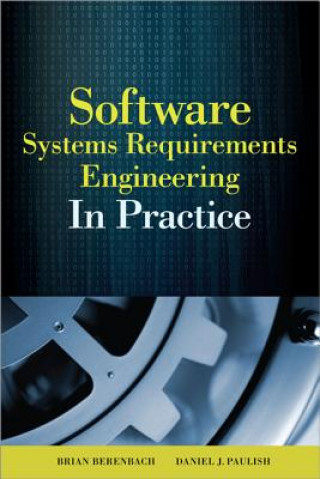 Software & Systems Requirements Engineering: In Practice
