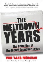Meltdown Years: The Unfolding of the Global Economic Crisis
