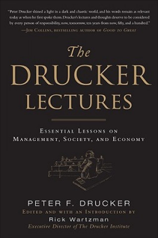 Drucker Lectures: Essential Lessons on Management, Society and Economy
