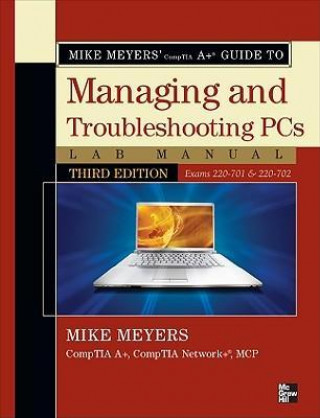 Mike Meyers' CompTIA: a Guide to Managing and Troubleshootin