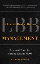 Little Black Book of Management: Essential Tools for Getting Results NOW