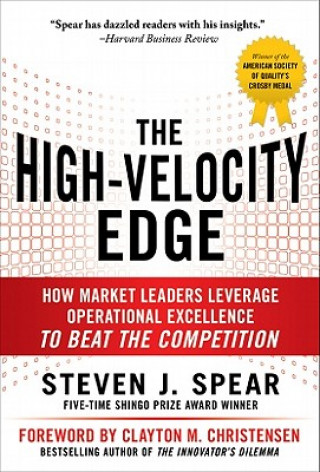 High-Velocity Edge: How Market Leaders Leverage Operational Excellence to Beat the Competition