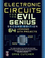 Electronic Circuits for the Evil Genius 2/E