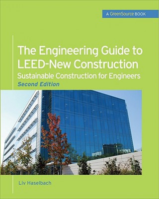 Engineering Guide to LEED-New Construction: Sustainable Construction for Engineers (GreenSource)